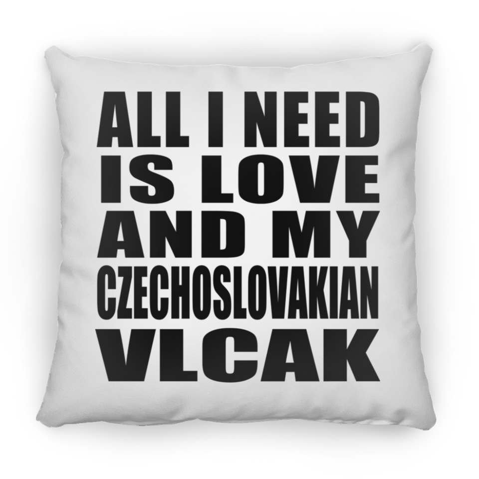 All I Need Is Love And My Czechoslovakian Vlcak - Throw Pillow