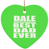 Dale Best Dad Ever - Heart Ornament