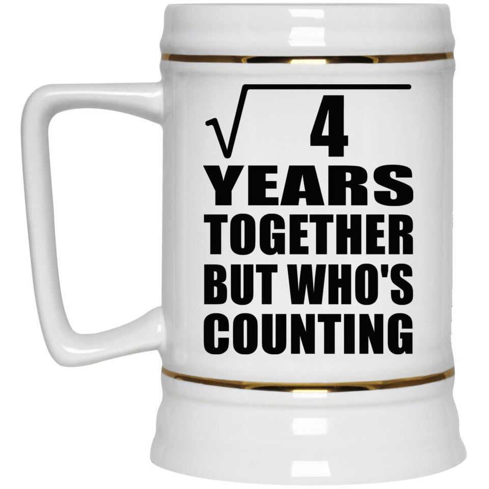 2nd Anniversary Square Root of 4 Years Who's Counting - Beer Stein