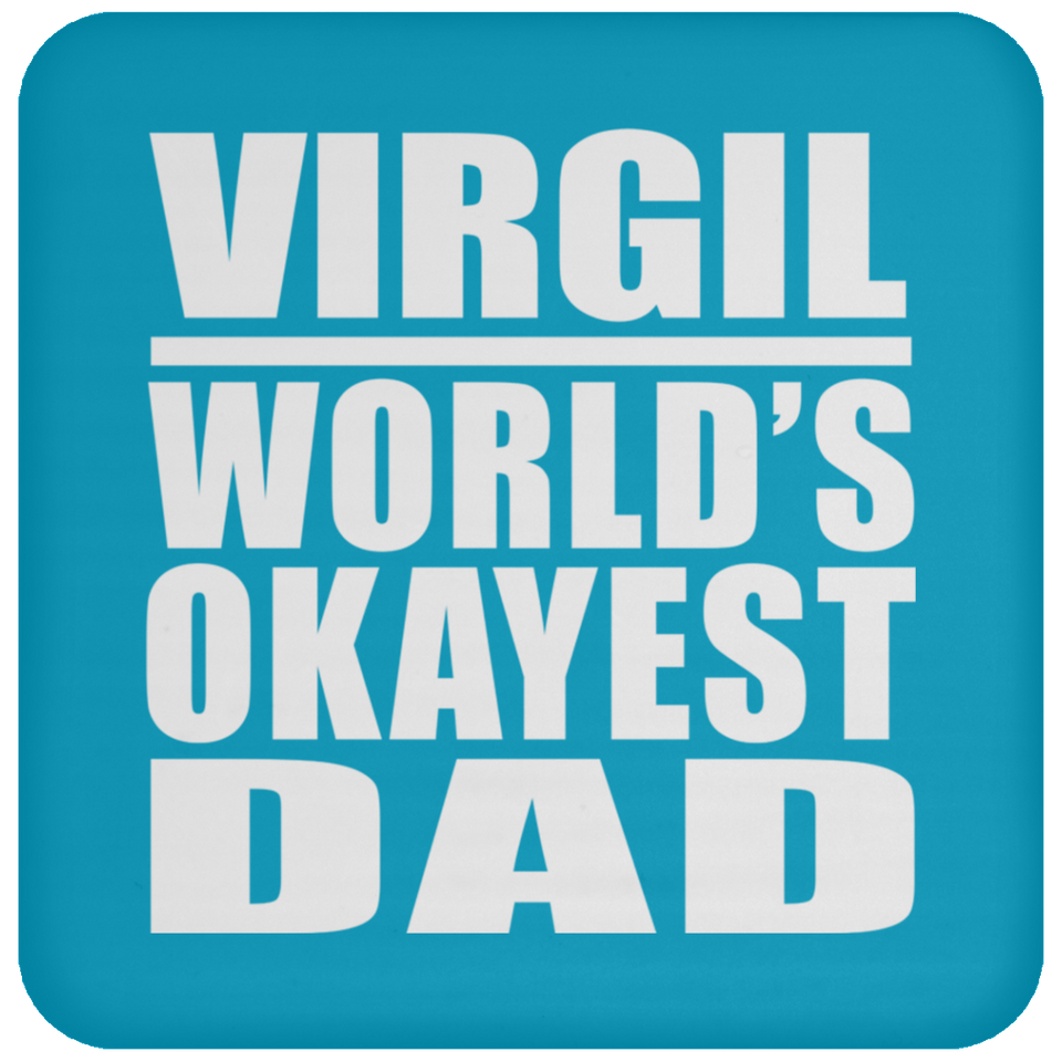 Virgil World's Okayest Dad - Drink Coaster