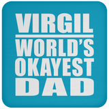 Virgil World's Okayest Dad - Drink Coaster