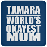 Tamara World's Okayest Mum - Drink Coaster