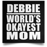 Debbie World's Okayest Mom - Poster Square