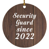 Security Guard Since 2022 - Circle Ornament D