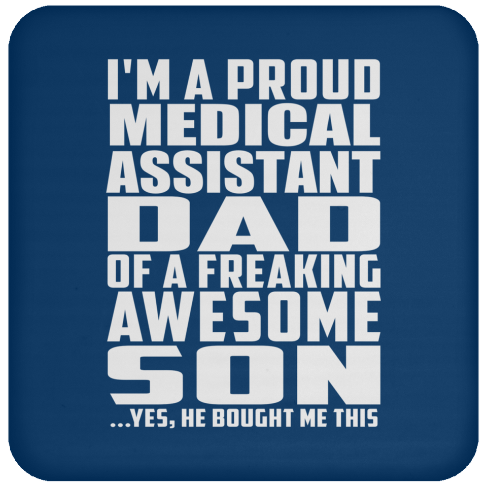 Proud Medical Assistant Dad Of Awesome Son - Drink Coaster