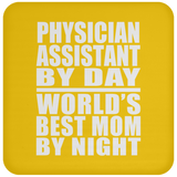Physician Assistant By Day World's Best Mom By Night - Drink Coaster
