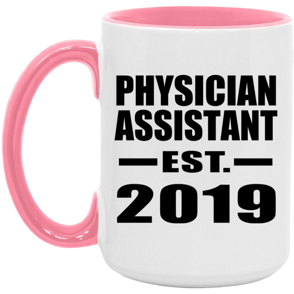 Physician Assistant Established EST. 2019 - 15oz Accent Mug Pink