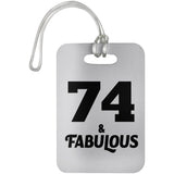 74th Birthday 74 & Fabulous - Luggage Bag Tag