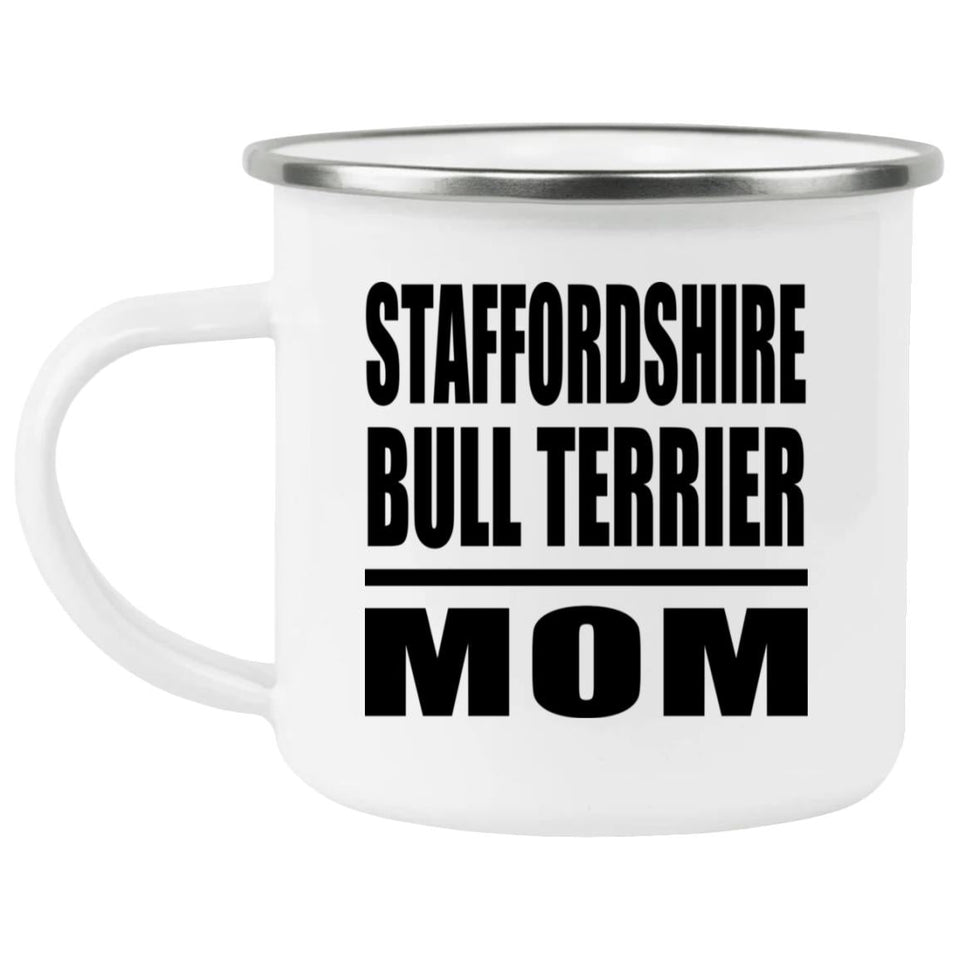 Staffordshire Bull Terrier Mom - 12oz Camping Mug