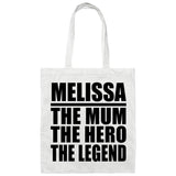 Melissa The Mum The Hero The Legend - Tote Bag White