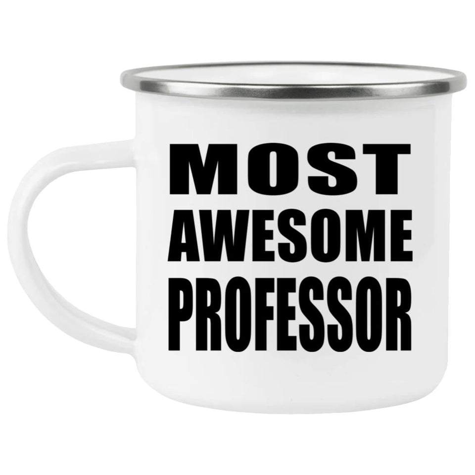Most Awesome Professor - 12oz Camping Mug