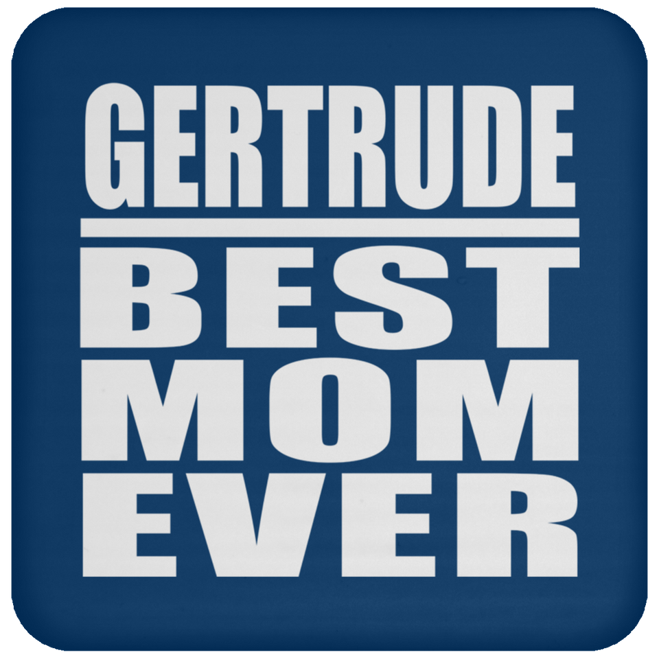 Gertrude Best Mom Ever - Drink Coaster