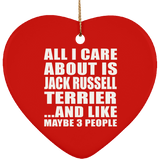 All I Care About Is Jack Russell Terrier - Heart Ornament