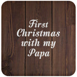 First Christmas With My Papa - Drink Coaster D
