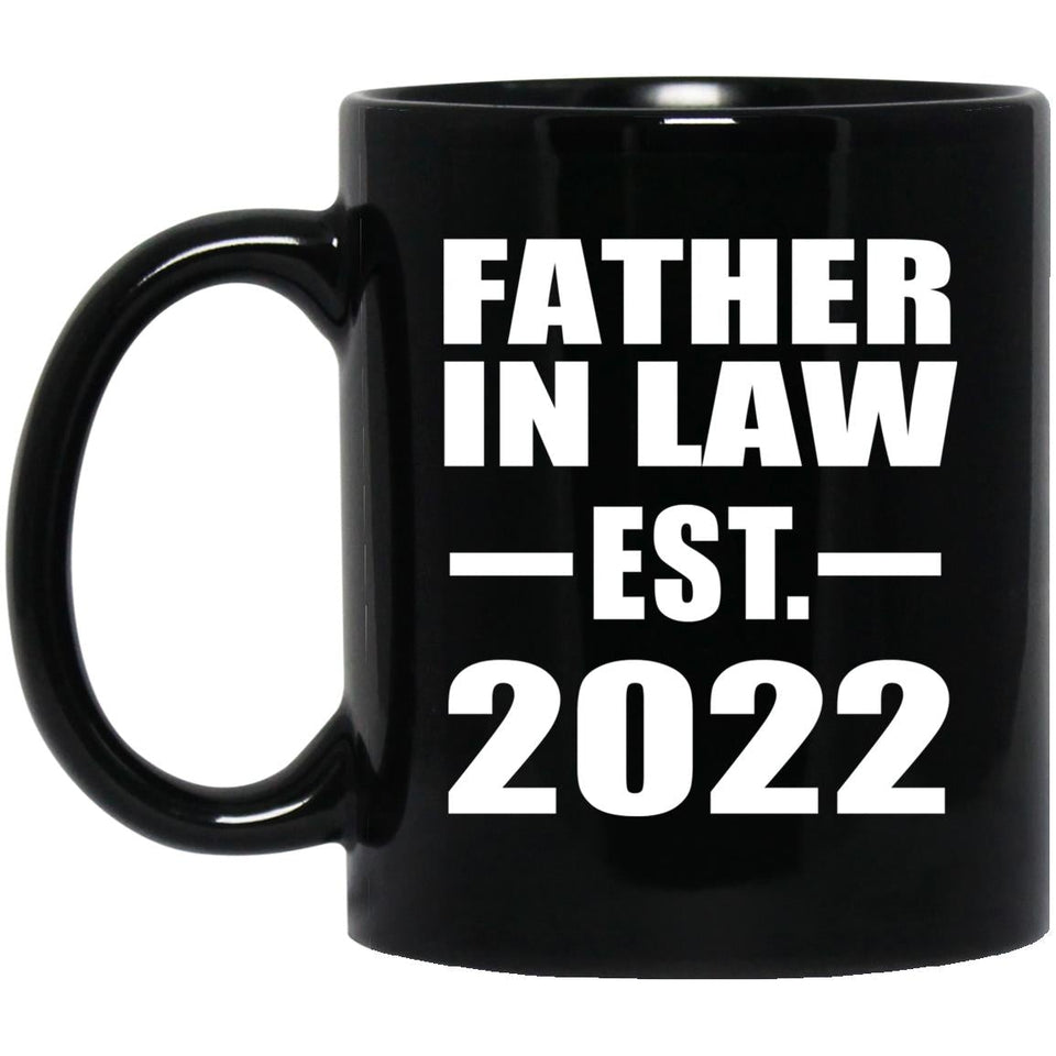 Father In Law Established EST. 2022 - 11oz Coffee Mug Black