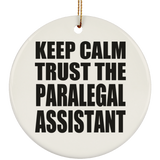 Keep Calm and Trust The Paralegal Assistant - Circle Ornament