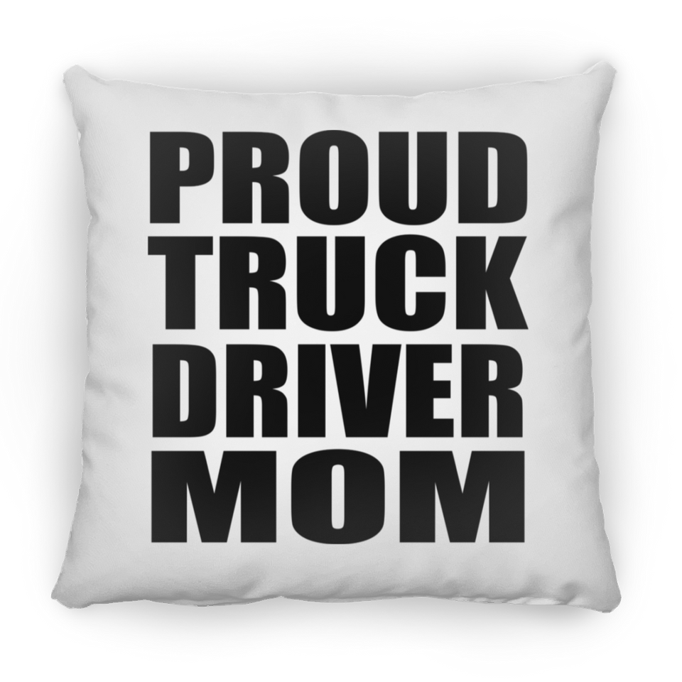 Proud Truck Driver Mom - Throw Pillow