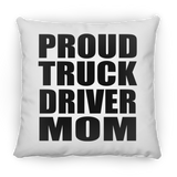 Proud Truck Driver Mom - Throw Pillow