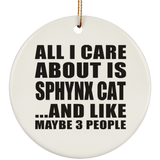 All I Care About Is Sphynx Cat - Circle Ornament