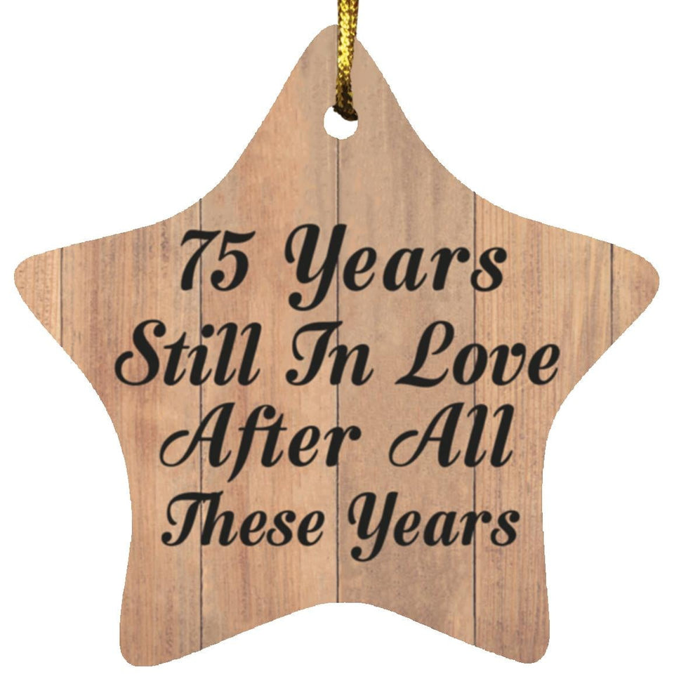75th Anniversary 75 Years Still In Love After These Years - Star Ornament C