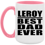 Leroy Best Dad Ever - 15oz Accent Mug Pink