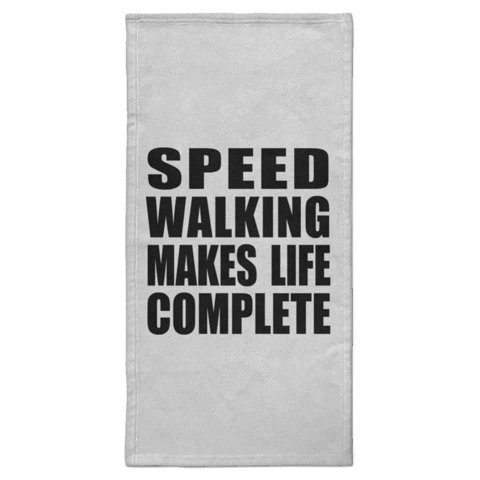 Speed Walking Makes Life Complete - Hand Towel