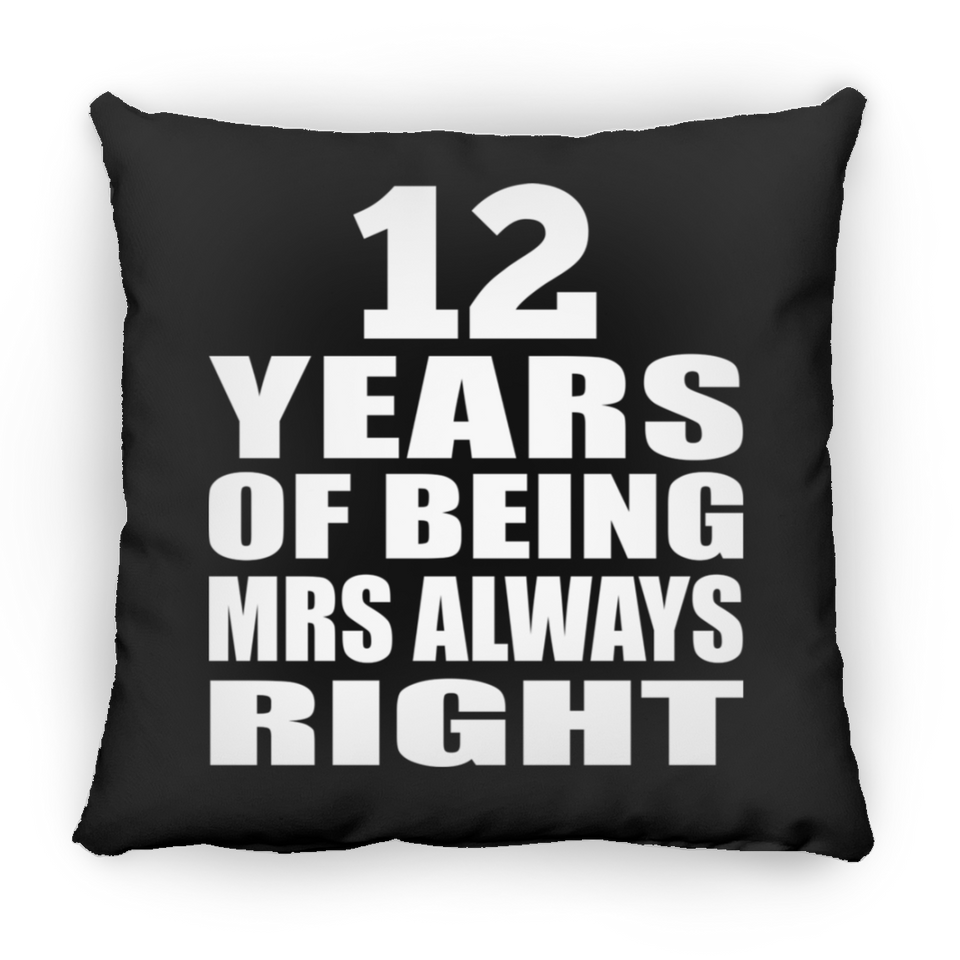 12th Anniversary 12 Years of Being Mrs Always Right - Throw Pillow Black