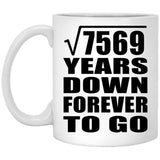 87th Anniversary Square Root of 7569 Years Down Forever To Go - 11oz Coffee Mug