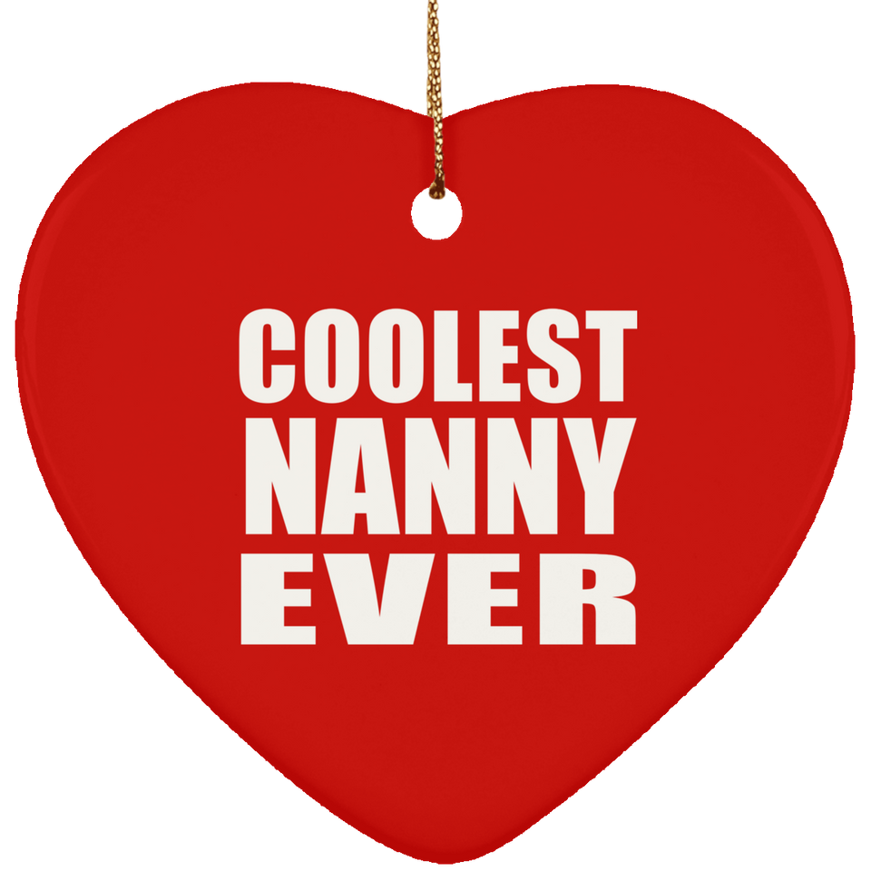 Coolest Nanny Ever - Heart Ornament