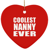 Coolest Nanny Ever - Heart Ornament