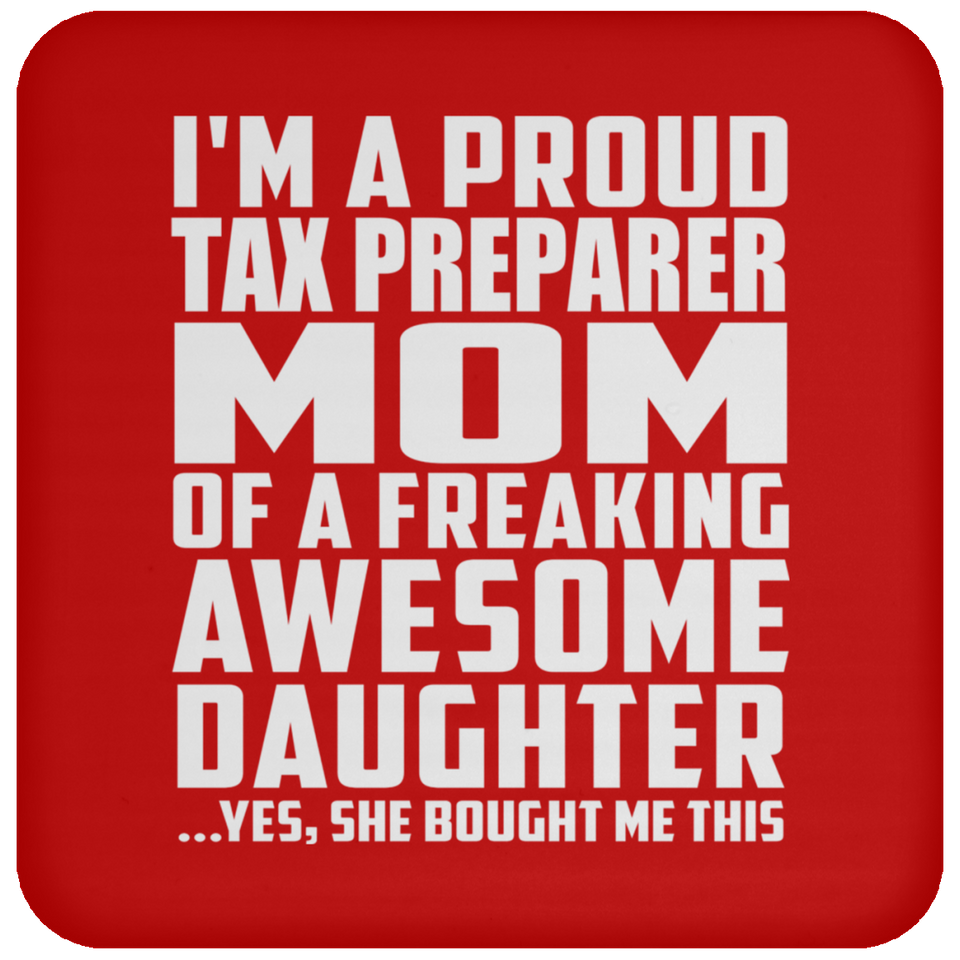 Proud Tax Preparer Mom Of Awesome Daughter - Drink Coaster