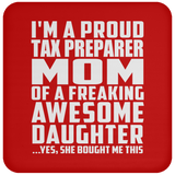 Proud Tax Preparer Mom Of Awesome Daughter - Drink Coaster