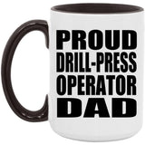 Proud Drill-Press Operator Dad - 15oz Accent Mug Black