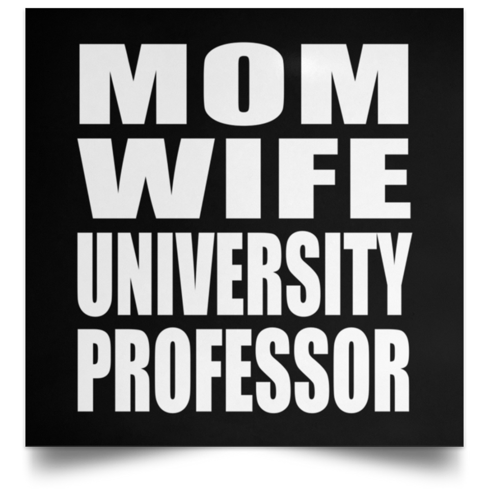Mom Wife University Professor - Poster Square