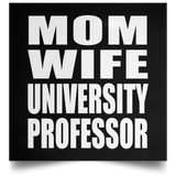 Mom Wife University Professor - Poster Square