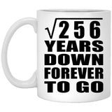 16th Anniversary Square Root of 256 Years Down Forever To Go - 11oz Coffee Mug