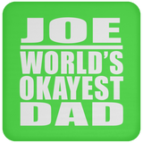 Joe World's Okayest Dad - Drink Coaster