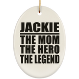 Jackie The Mom The Hero The Legend - Oval Ornament