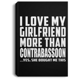 I Love My Girlfriend More Than Contrabassoon - Canvas Portrait