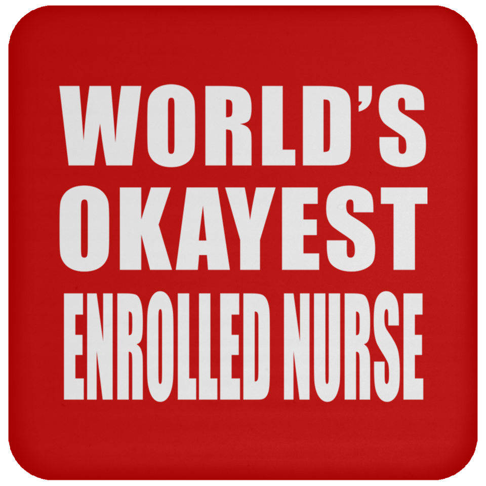 World's Okayest Enrolled Nurse - Drink Coaster