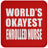 World's Okayest Enrolled Nurse - Drink Coaster