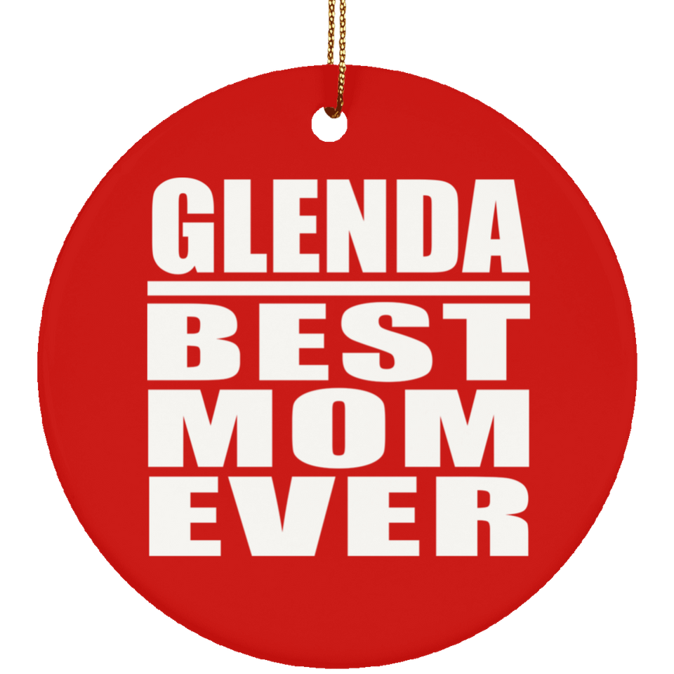 Glenda Best Mom Ever - Circle Ornament