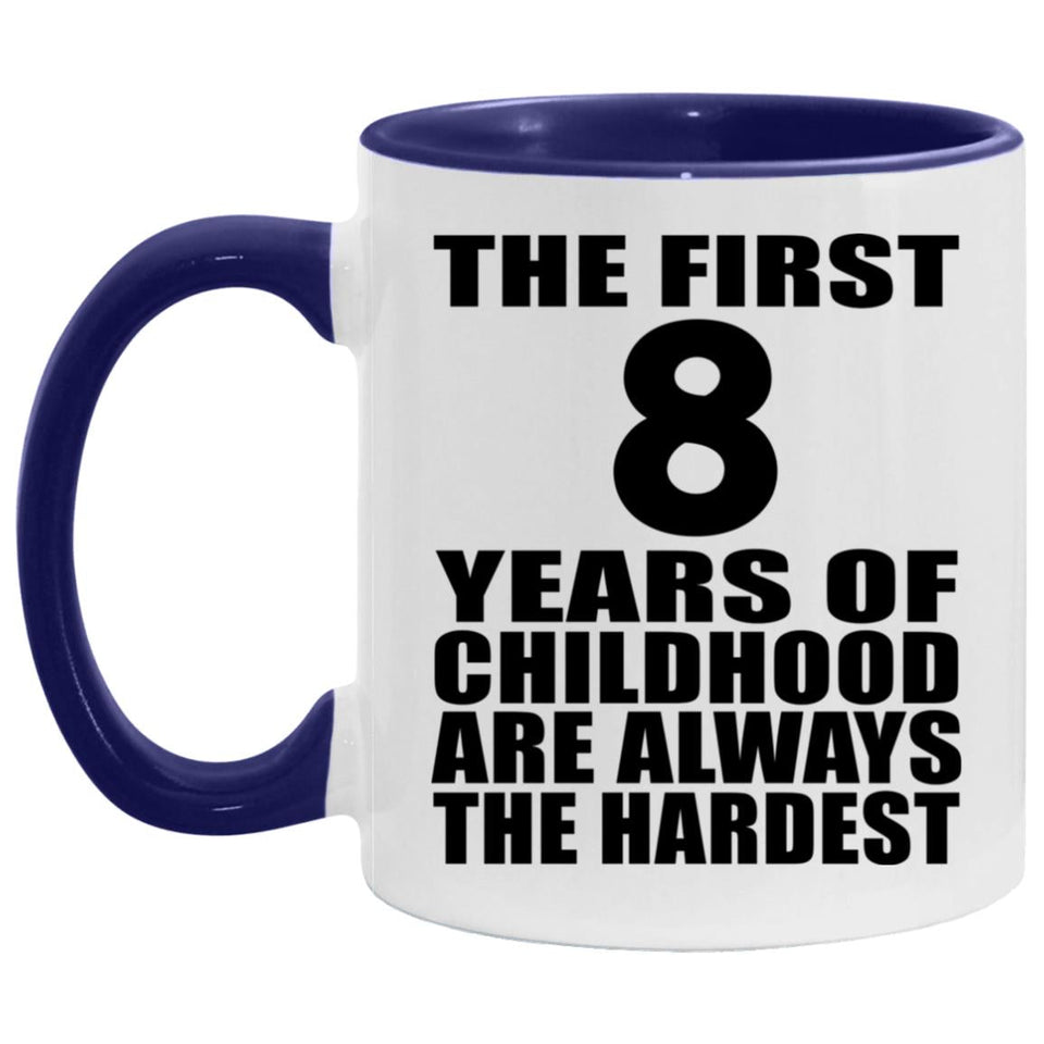 8th Birthday First 8 Years of Childhood Are The Hardest - 11oz Accent Mug Purple