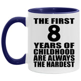 8th Birthday First 8 Years of Childhood Are The Hardest - 11oz Accent Mug Purple