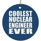 Coolest Nuclear Engineer Ever - Circle Ornament
