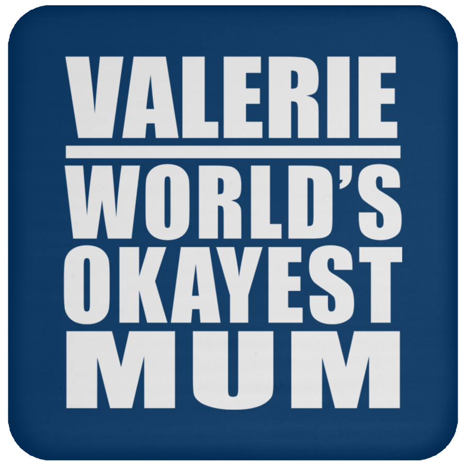 Valerie World's Okayest Mum - Drink Coaster