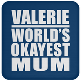 Valerie World's Okayest Mum - Drink Coaster