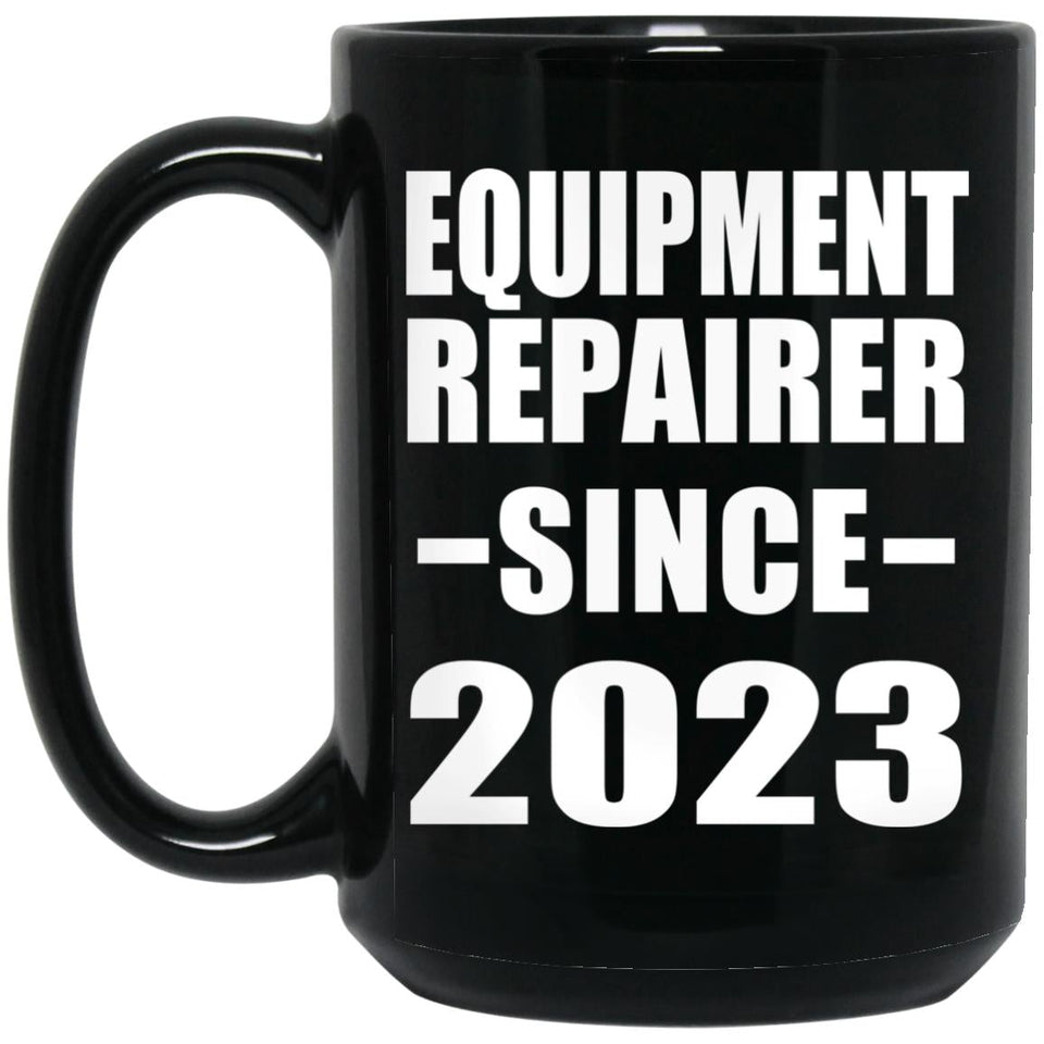 Equipment Repairer Since 2023 - 15oz Coffee Mug Black