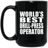 World's Best Drill-Press Operator - 15 Oz Coffee Mug Black
