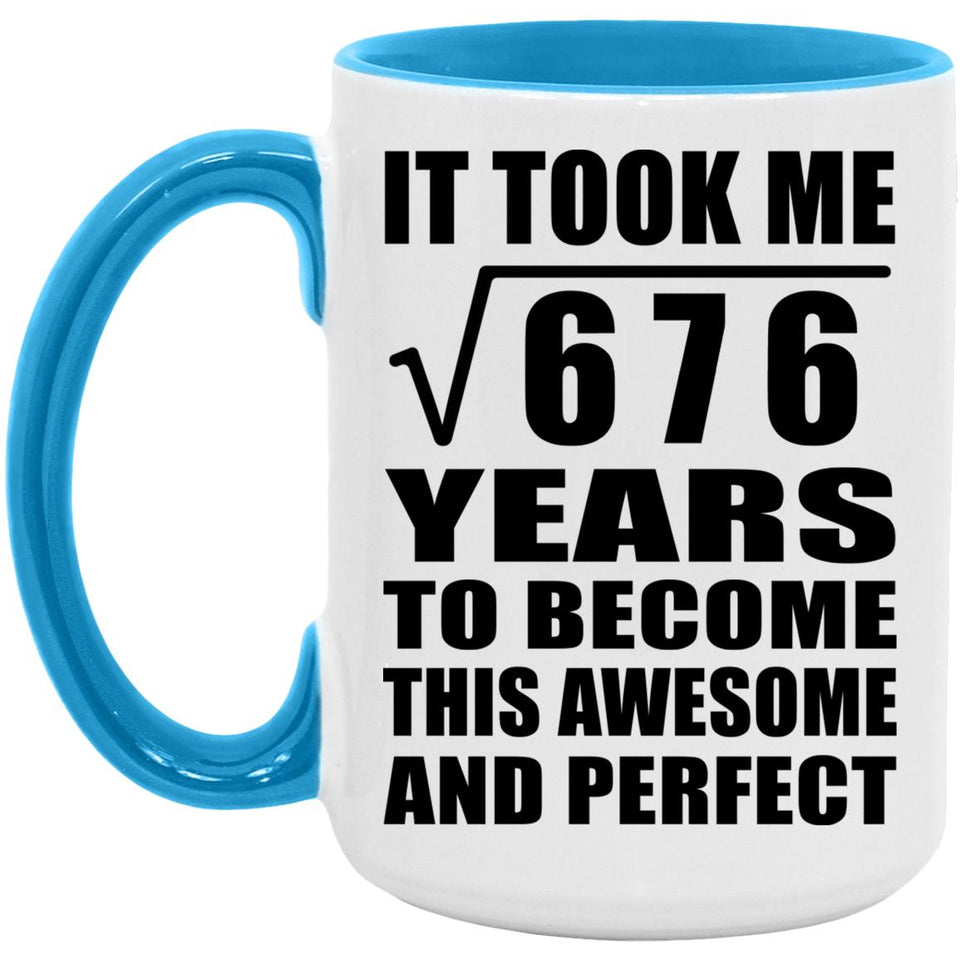 26th Birthday Took Square Root of 676 Years To Awesome - 15oz Accent Mug Blue